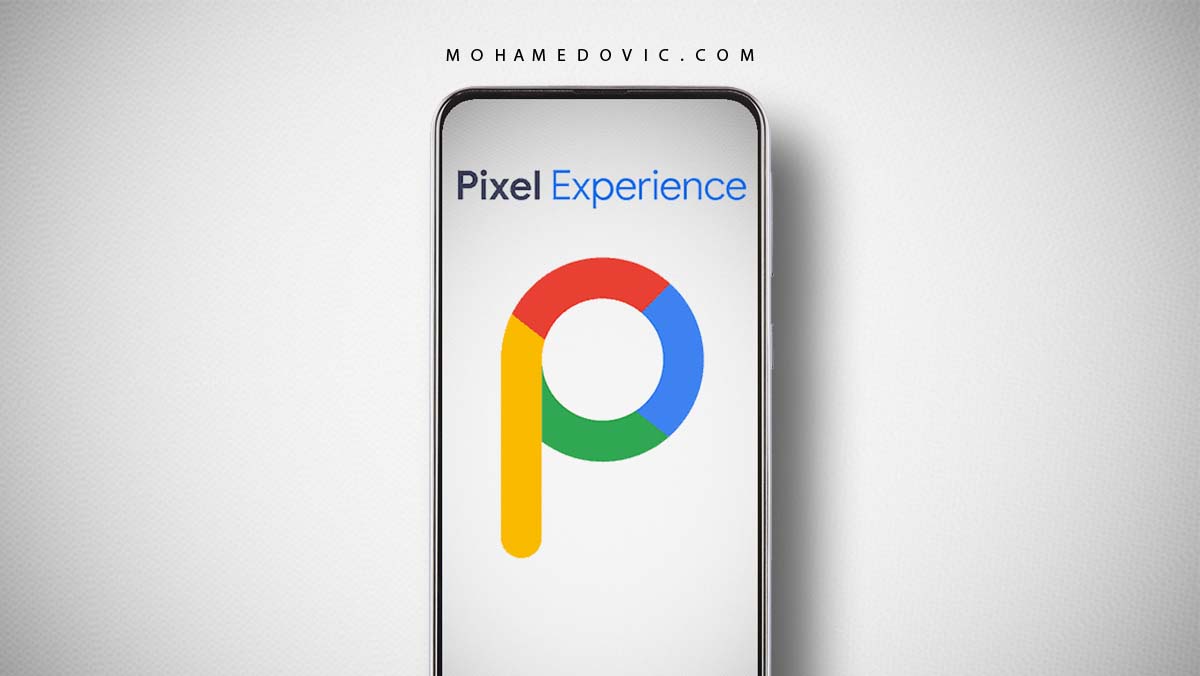 شرح تثبيت وتنزيل روم Pixel Experience على جميع هواتف الاندرويد